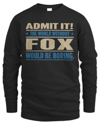 FOX TP68-K2-968 – Personalized Funny Quote Apparel “The World Without NAME Would Be Boring” - Men's Long Sleeved T-Shirt - Black