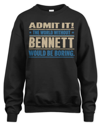 BENNETT TP68-K2-968 – Personalized Funny Quote Apparel “The World Without NAME Would Be Boring” - Unisex Sweatshirt - Black