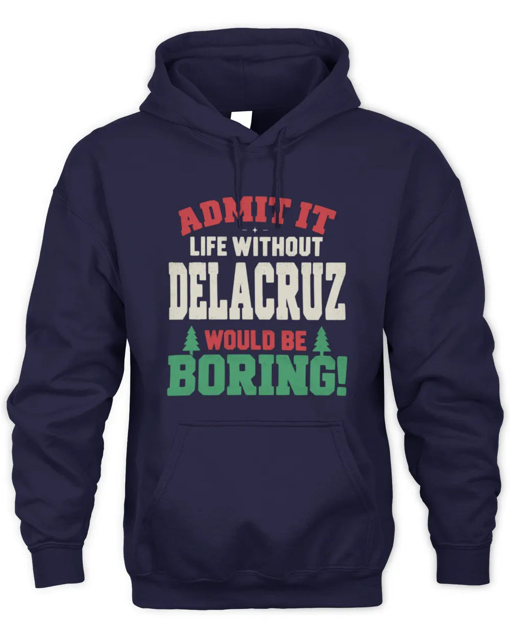 DELACRUZ P5 TH08 Christmas T-Shirt – “Life Without NAME Would Be Boring” - Unisex Hoodie - Navy