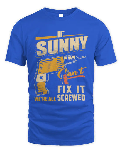 SUNNY TP22-K4-228 - Personalized Handyman T-Shirt “If AARON Can’t Fix It, We’re All Screwed” - Unisex Standard T-Shirt - Royal