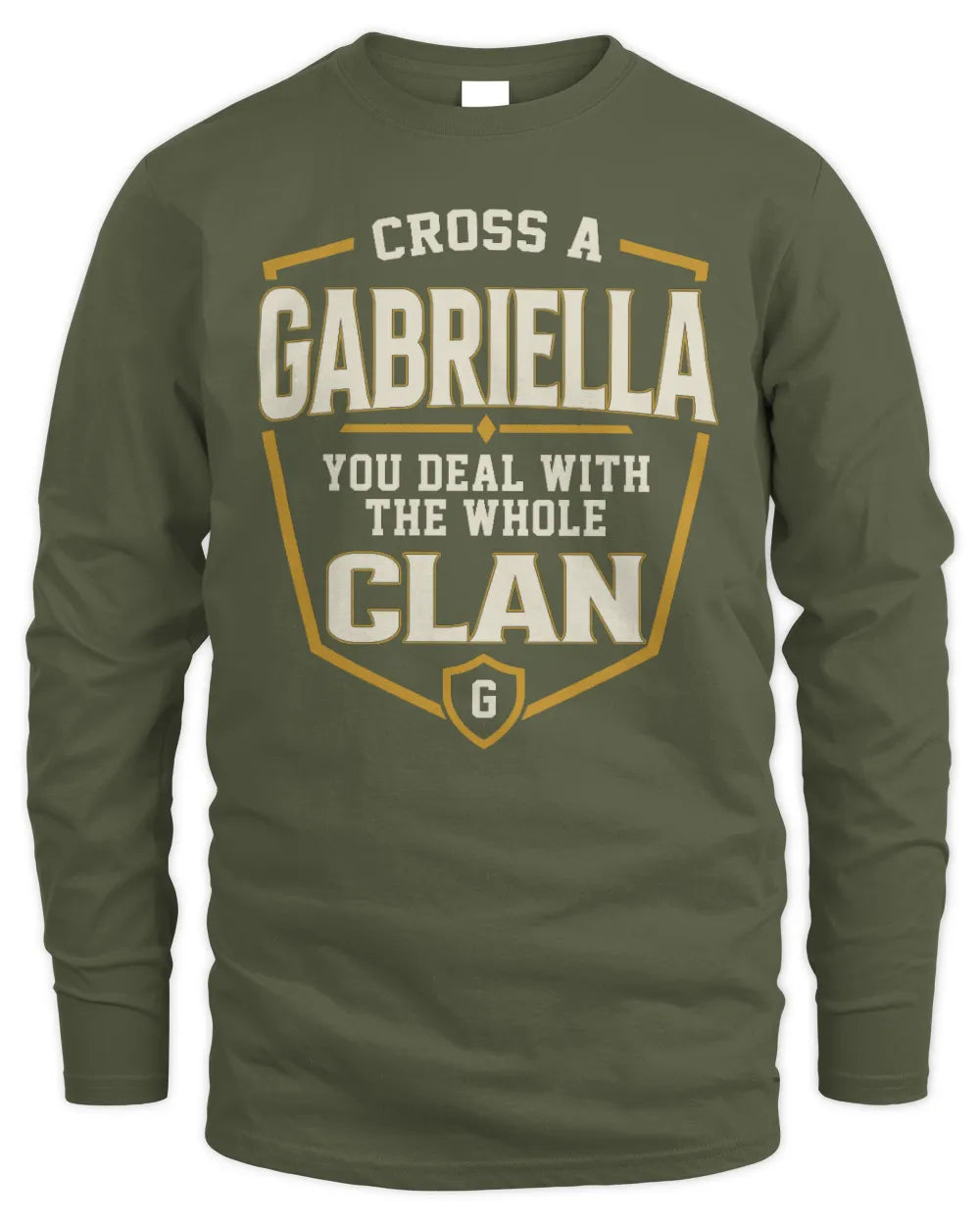 GABRIELLA NT1-K008 Cross A/An NAME, You Deal With the Whole Clan | Personalized Vintage T-Shirt - Men's Long Sleeved T-Shirt - Military Green