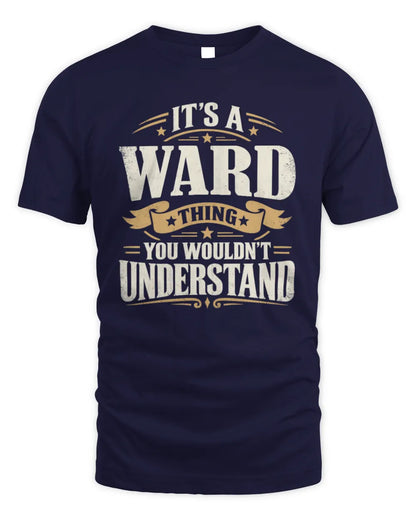 WARD P08 TH51 - Personalized “It’s a/an [NAME] Thing – You Wouldn’t Understand” Shirt - Unisex Standard T-Shirt - Navy