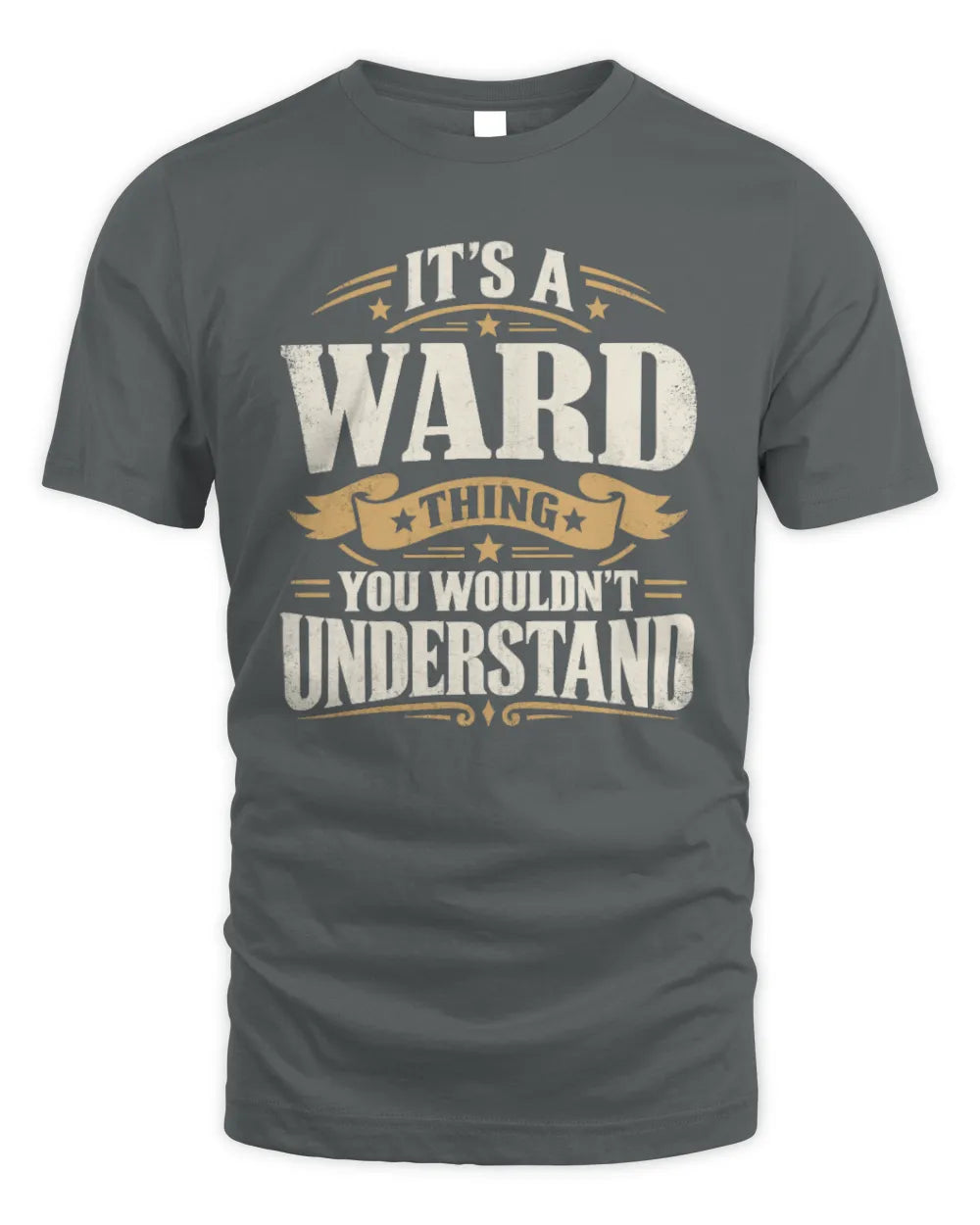 WARD P08 TH51 - Personalized “It’s a/an [NAME] Thing – You Wouldn’t Understand” Shirt - Unisex Standard T-Shirt - Charcoal