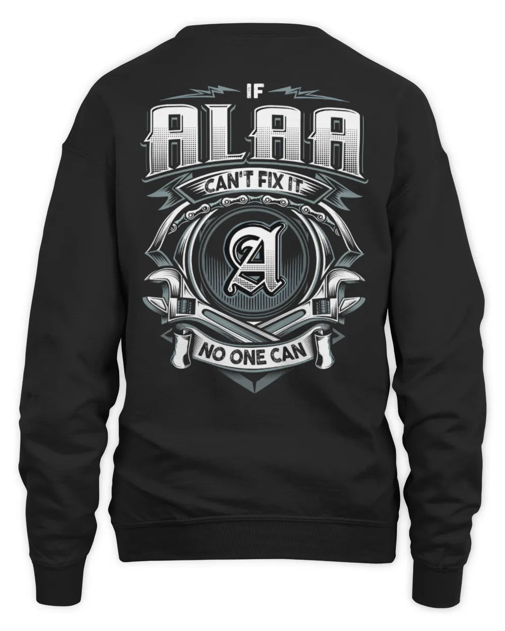 ALAA AP81-K4-626 - Personalized Ahmed Quote Apparel “If Ahmed Can't Fix It, No One Can” - Unisex Sweatshirt - Black