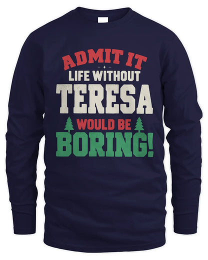 TERESA P5 TH08 Christmas T-Shirt – “Life Without NAME Would Be Boring” - Men's Long Sleeved T-Shirt - Navy