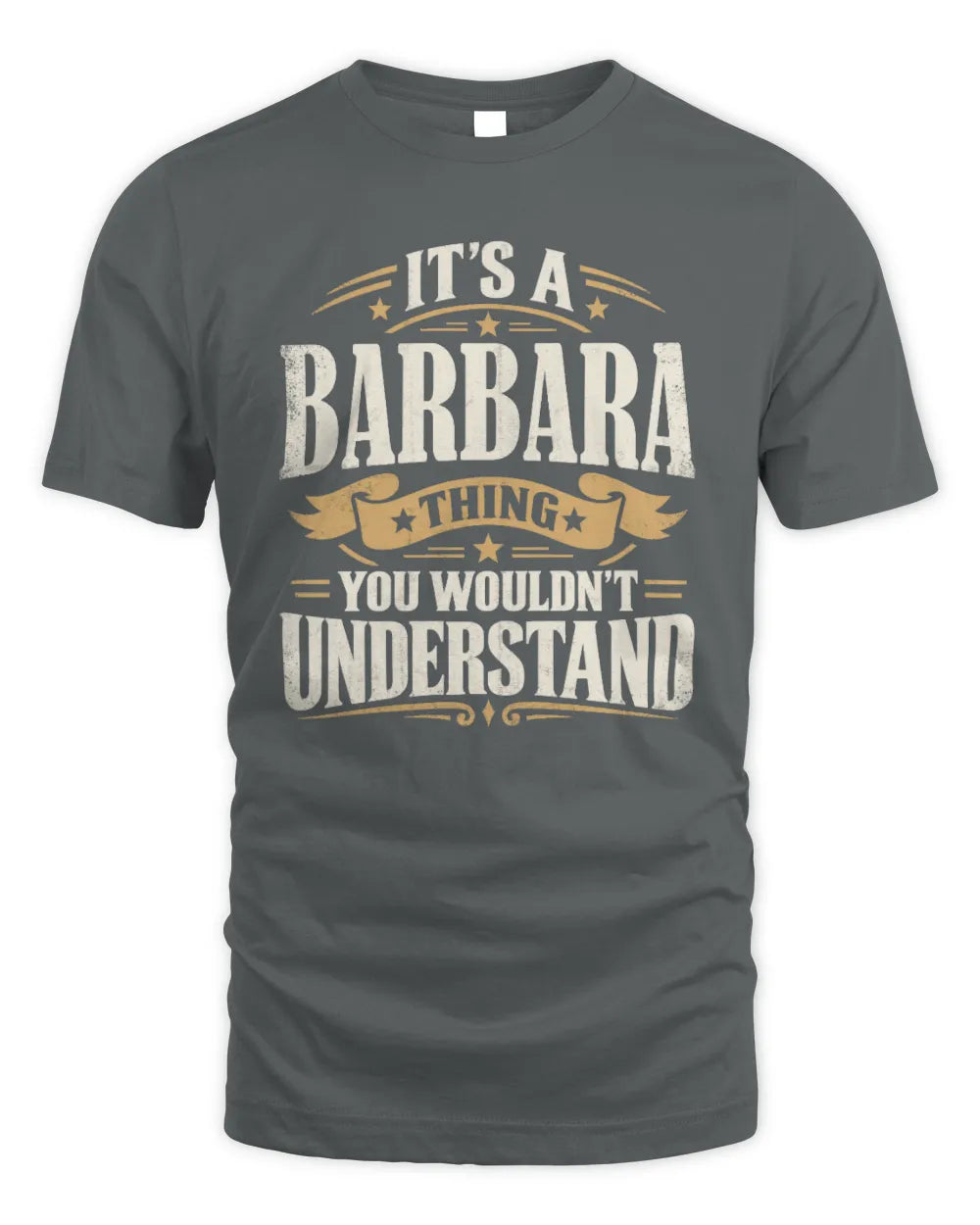 BARBARA P08 TH51 - Personalized “It’s a/an [NAME] Thing – You Wouldn’t Understand” Shirt - Unisex Standard T-Shirt - Charcoal