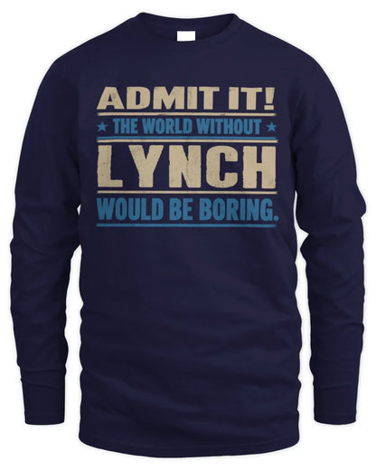 LYNCH TP68-K2-968 – Personalized Funny Quote Apparel “The World Without NAME Would Be Boring” - Men's Long Sleeved T-Shirt - Navy