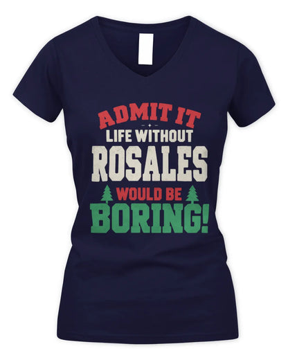 ROSALES P5 TH08 Christmas T-Shirt – “Life Without NAME Would Be Boring” - Women's V-Neck T-Shirt - Navy
