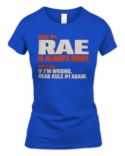 RAE NP1-H006 
Always Right Personalized Name T-Shirt – Funny Custom Name Shirt - Women's Standard T-Shirt - Royal