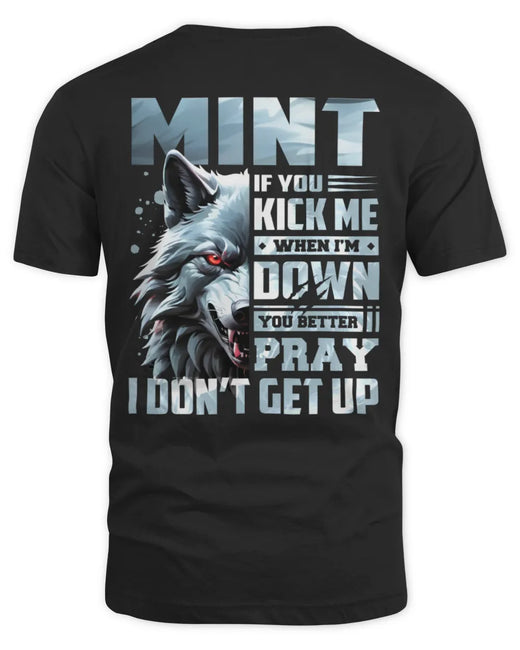 MINT AP62-K4-666 - Personalized Fierce Wolf Quote Apparel “If You Kick Me When I’m Down, You Better Pray I Don’t Get Up”