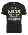 KHAN P08 TH51 - Personalized “It’s a/an [NAME] Thing – You Wouldn’t Understand” Shirt