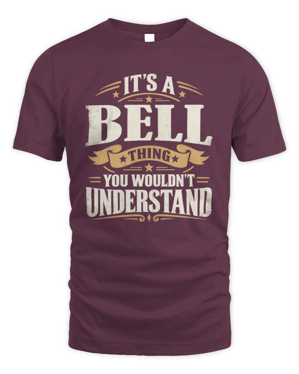 BELL P08 TH51 - Personalized “It’s a/an [NAME] Thing – You Wouldn’t Understand” Shirt - Unisex Standard T-Shirt - Maroon