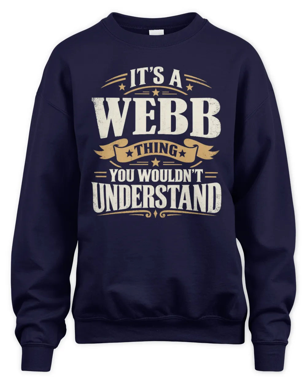WEBB P08 TH51 - Personalized “It’s a/an [NAME] Thing – You Wouldn’t Understand” Shirt - Unisex Sweatshirt - Navy