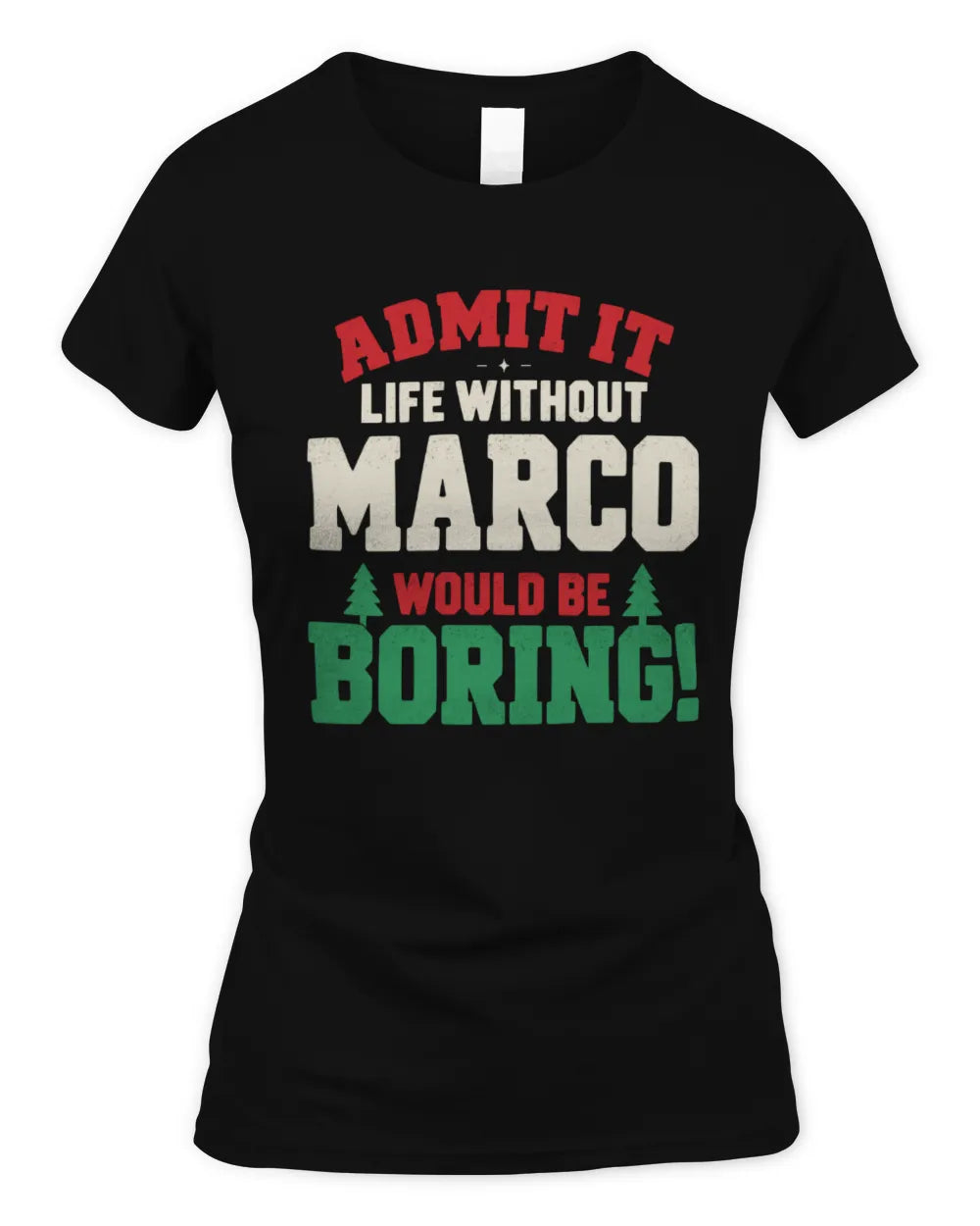 MARCO P5 TH08 Christmas T-Shirt – “Life Without NAME Would Be Boring” - Women's Standard T-Shirt - Black