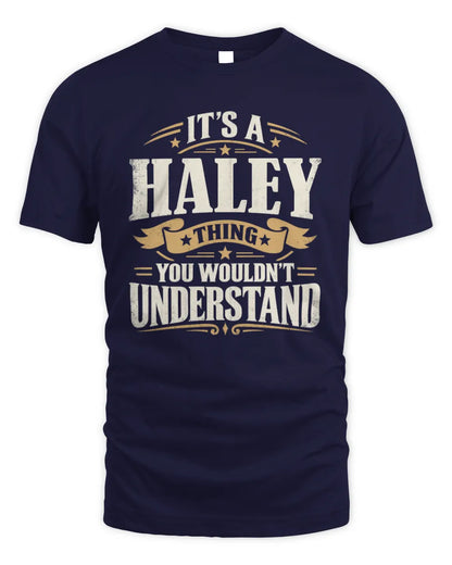 HALEY P08 TH51 - Personalized “It’s a/an [NAME] Thing – You Wouldn’t Understand” Shirt - Unisex Standard T-Shirt - Navy