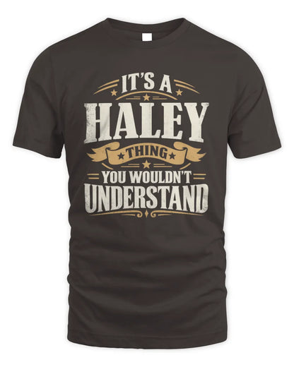 HALEY P08 TH51 - Personalized “It’s a/an [NAME] Thing – You Wouldn’t Understand” Shirt - Unisex Standard T-Shirt - Dark Chocolate