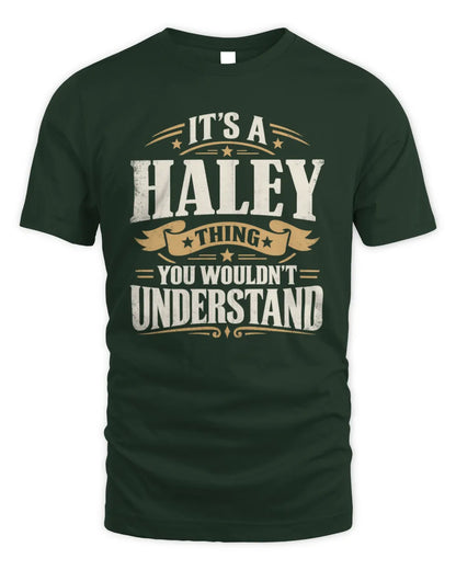 HALEY P08 TH51 - Personalized “It’s a/an [NAME] Thing – You Wouldn’t Understand” Shirt - Unisex Standard T-Shirt - Forest Green