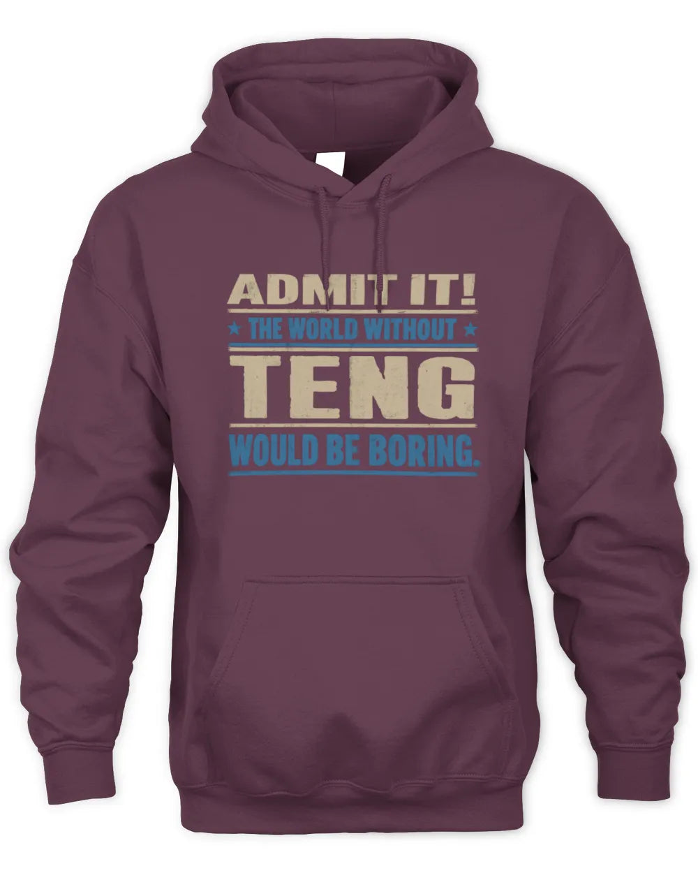 TENG TP68-K2-968 – Personalized Funny Quote Apparel “The World Without NAME Would Be Boring” - Unisex Hoodie - Maroon
