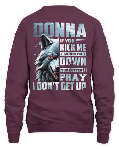 DONNA AP62-K4-666 - Personalized Fierce Wolf Quote Apparel “If You Kick Me When I’m Down, You Better Pray I Don’t Get Up” - Unisex Sweatshirt - Maroon