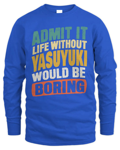YASUYUKI TP88-K4-229
Personalized Funny Quote Apparel “Life Without NAME Would Be Boring” - Men's Long Sleeved T-Shirt - Royal