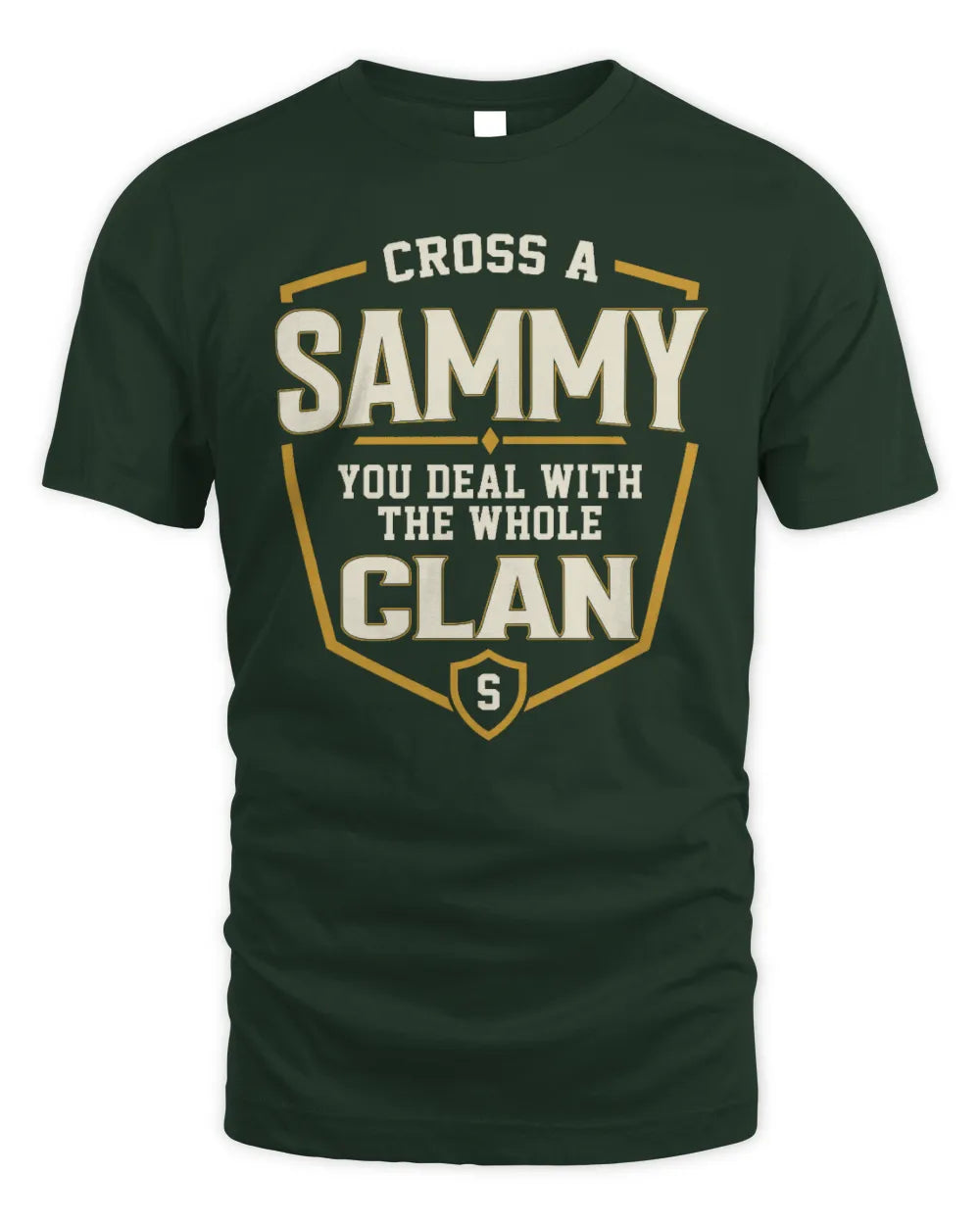 SAMMY NT1-K008 Cross A/An NAME, You Deal With the Whole Clan | Personalized Vintage T-Shirt - Unisex Standard T-Shirt - Forest Green