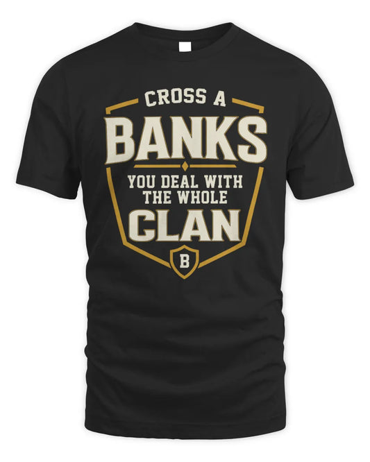 BANKS NT1-K008 Cross A/An NAME, You Deal With the Whole Clan | Personalized Vintage T-Shirt - Unisex Standard T-Shirt - Black