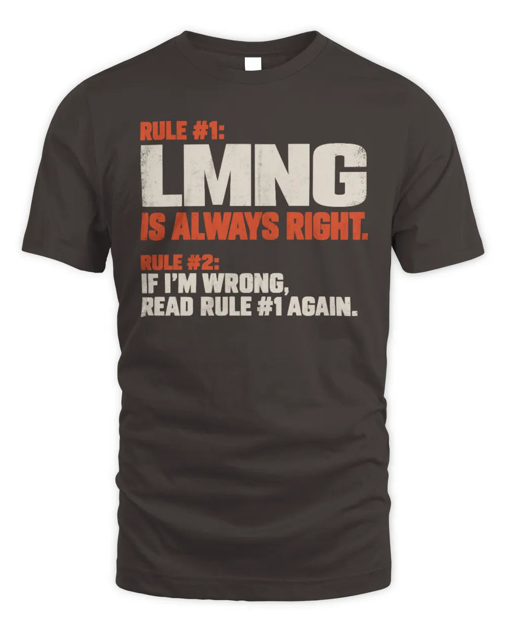 LMNG NP1-H006 
Always Right Personalized Name T-Shirt – Funny Custom Name Shirt - Unisex Standard T-Shirt - Dark Chocolate