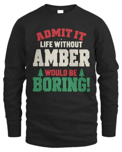 AMBER P5 TH08 Christmas T-Shirt – “Life Without NAME Would Be Boring” - Men's Long Sleeved T-Shirt - Black