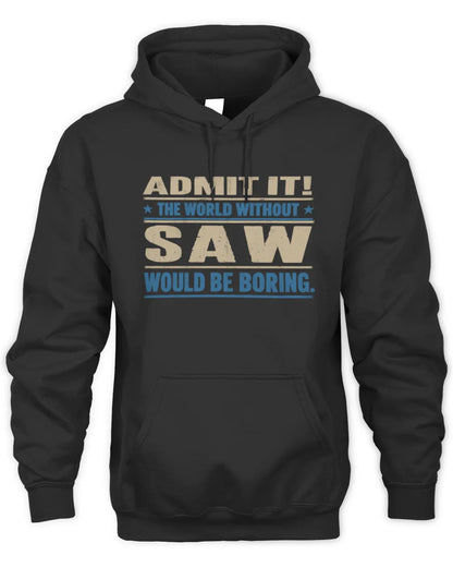 SAW TP68-K2-968 – Personalized Funny Quote Apparel “The World Without NAME Would Be Boring” - Unisex Hoodie - Black