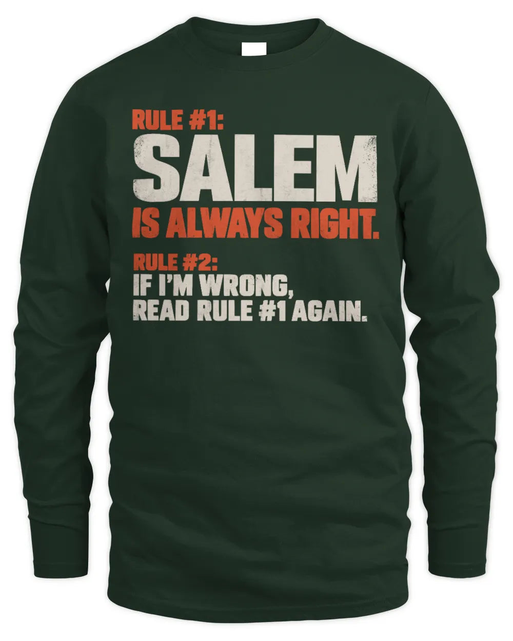 SALEM NP1-H006 
Always Right Personalized Name T-Shirt – Funny Custom Name Shirt - Men's Long Sleeved T-Shirt - Forest Green