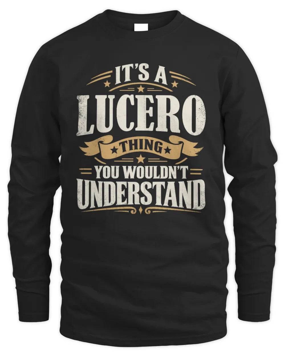 LUCERO P08 TH51 - Personalized “It’s a/an [NAME] Thing – You Wouldn’t Understand” Shirt - Men's Long Sleeved T-Shirt - Black