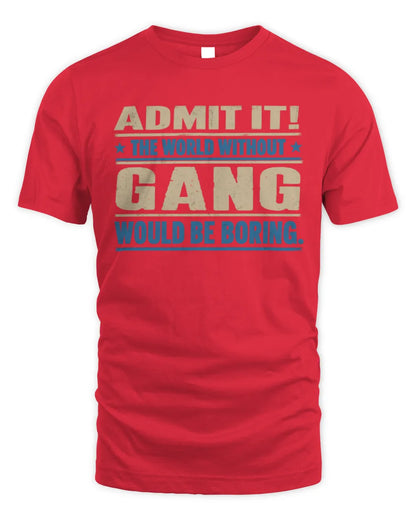 GANG TP68-K2-968 – Personalized Funny Quote Apparel “The World Without NAME Would Be Boring” - Unisex Standard T-Shirt - Red