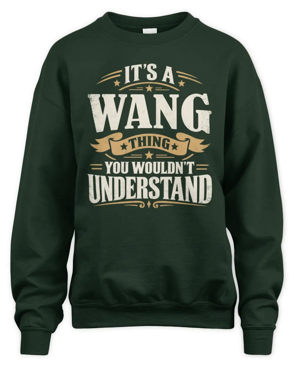 WANG P08 TH51 - Personalized “It’s a/an [NAME] Thing – You Wouldn’t Understand” Shirt - Unisex Sweatshirt - Forest Green
