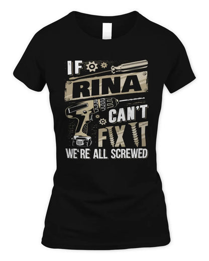 RINA TX03 P02 - Personalized Handyman Mechanic Shirt “If NAME Can’t Fix It, We’re All Screwed” - Women's Standard T-Shirt - Black