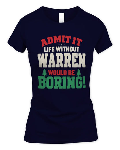 WARREN P5 TH08 Christmas T-Shirt – “Life Without NAME Would Be Boring” - Women's Standard T-Shirt - Navy