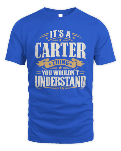CARTER P08 TH51 - Personalized “It’s a/an [NAME] Thing – You Wouldn’t Understand” Shirt - Unisex Standard T-Shirt - Royal