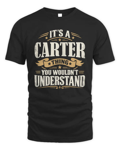 CARTER P08 TH51 - Personalized “It’s a/an [NAME] Thing – You Wouldn’t Understand” Shirt - Unisex Standard T-Shirt - Black