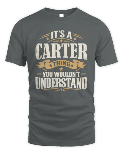 CARTER P08 TH51 - Personalized “It’s a/an [NAME] Thing – You Wouldn’t Understand” Shirt - Unisex Standard T-Shirt - Charcoal