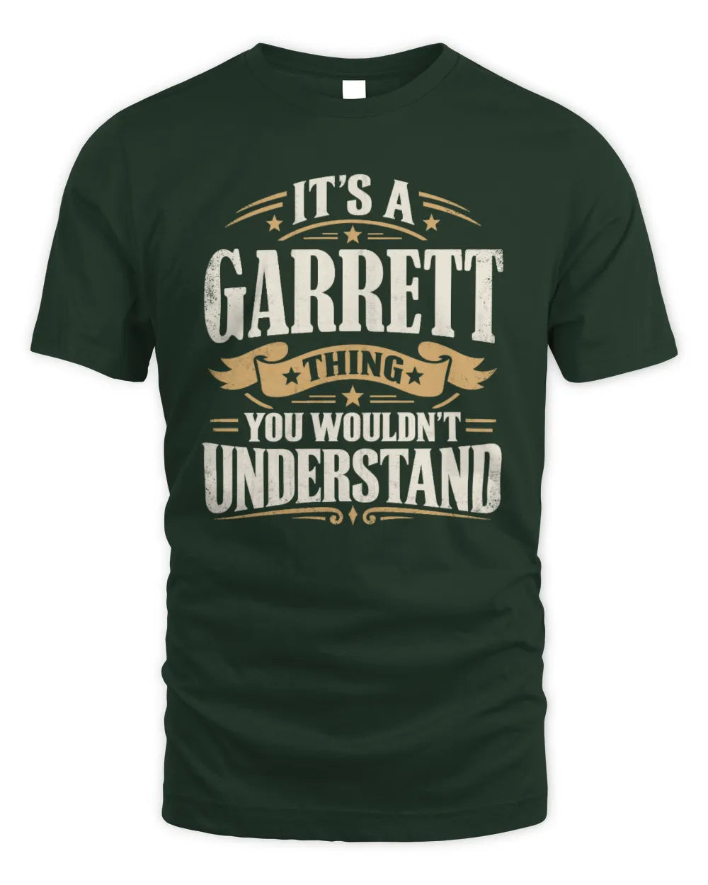 GARRETT P08 TH51 - Personalized “It’s a/an [NAME] Thing – You Wouldn’t Understand” Shirt - Unisex Standard T-Shirt - Forest Green
