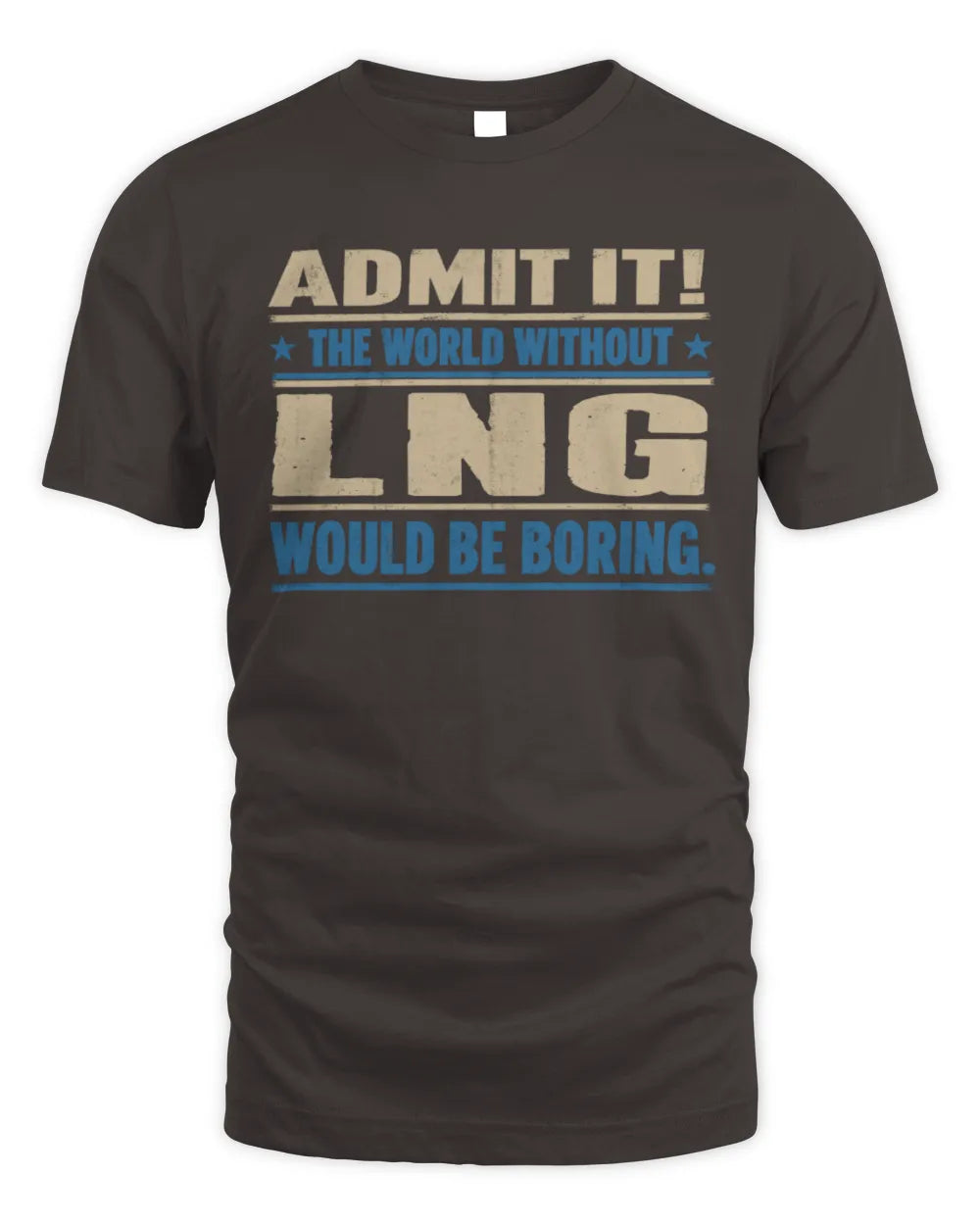 LNG TP68-K2-968 – Personalized Funny Quote Apparel “The World Without NAME Would Be Boring” - Unisex Standard T-Shirt - Dark Chocolate