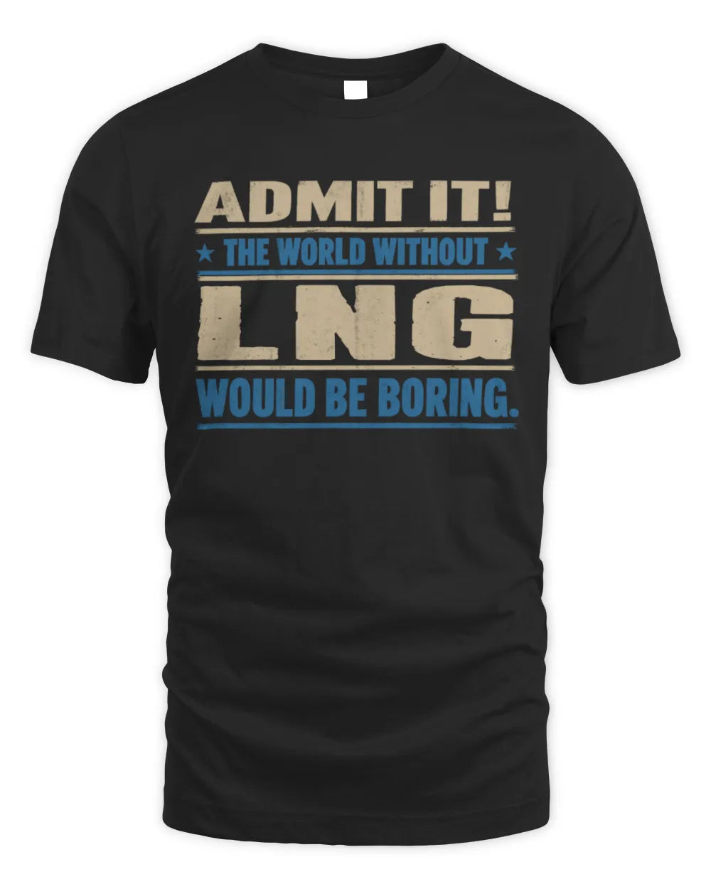 LNG TP68-K2-968 – Personalized Funny Quote Apparel “The World Without NAME Would Be Boring” - Unisex Standard T-Shirt - Black