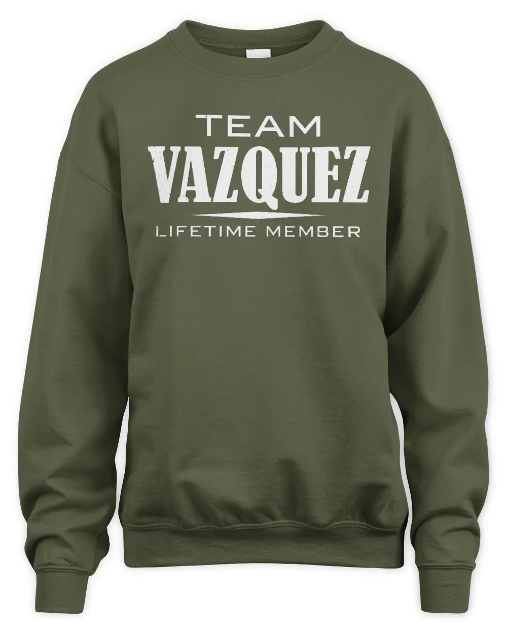 VAZQUEZ BL62-K4-128 - Personalized “Team NAME Lifetime Member” - Unisex Sweatshirt - Military Green