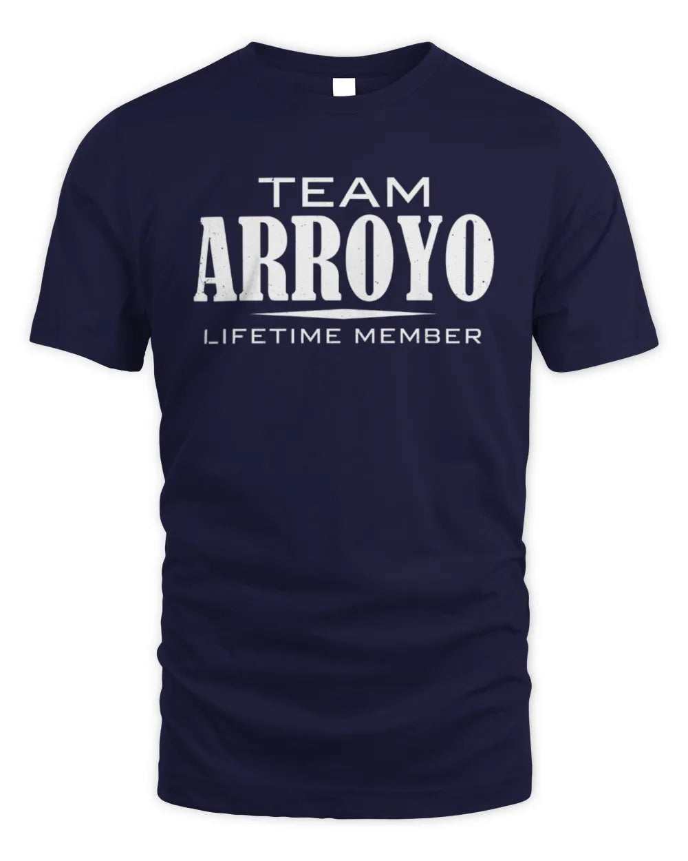 ARROYO BL62-K4-128 - Personalized “Team NAME Lifetime Member” - Unisex Standard T-Shirt - Navy