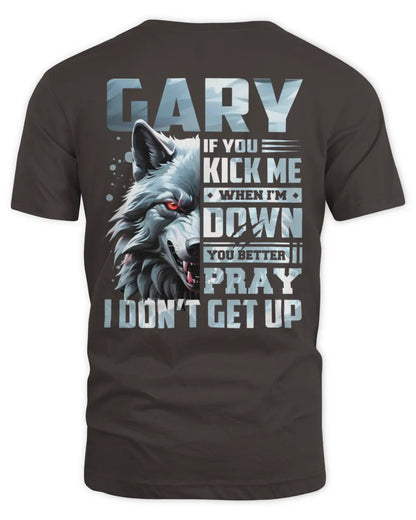 GARY AP62-K4-666 - Personalized Fierce Wolf Quote Apparel “If You Kick Me When I’m Down, You Better Pray I Don’t Get Up” - Unisex Standard T-Shirt - Dark Chocolate
