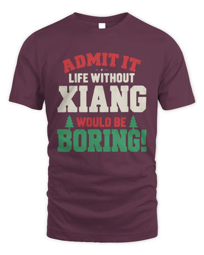 XIANG P5 TH08 Christmas T-Shirt – “Life Without NAME Would Be Boring” - Unisex Standard T-Shirt - Maroon