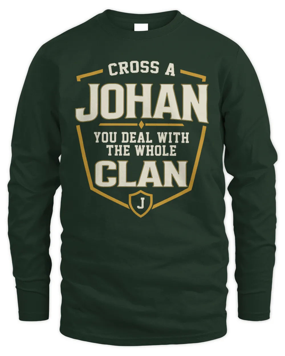 JOHAN NT1-K008 Cross A/An NAME, You Deal With the Whole Clan | Personalized Vintage T-Shirt - Men's Long Sleeved T-Shirt - Forest Green