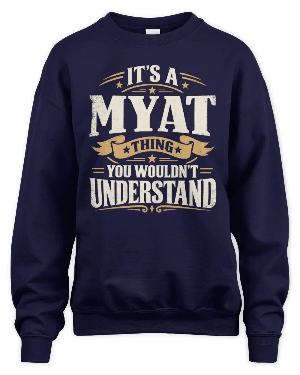 MYAT P08 TH51 - Personalized “It’s a/an [NAME] Thing – You Wouldn’t Understand” Shirt - Unisex Sweatshirt - Navy