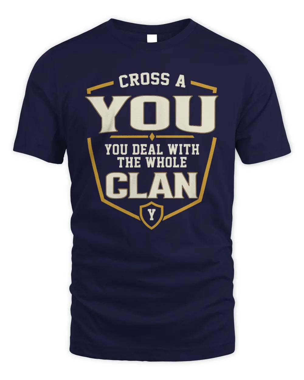 YOU NT1-K008 Cross A/An NAME, You Deal With the Whole Clan | Personalized Vintage T-Shirt - Unisex Standard T-Shirt - Navy