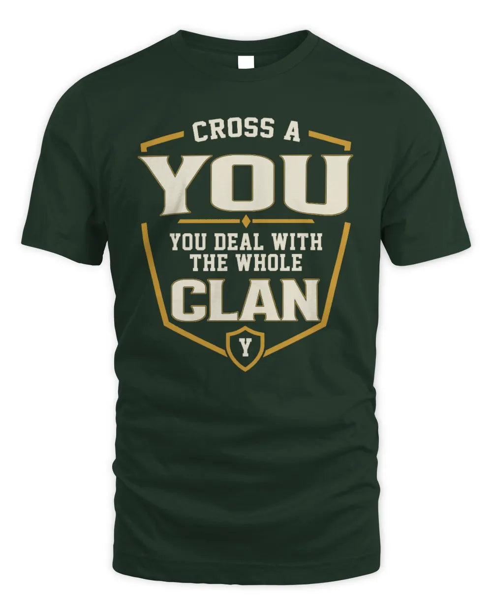 YOU NT1-K008 Cross A/An NAME, You Deal With the Whole Clan | Personalized Vintage T-Shirt - Unisex Standard T-Shirt - Forest Green