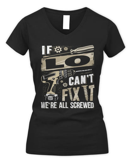 LO TX03 P02 - Personalized Handyman Mechanic Shirt “If NAME Can’t Fix It, We’re All Screwed” - Women's V-Neck T-Shirt - Black